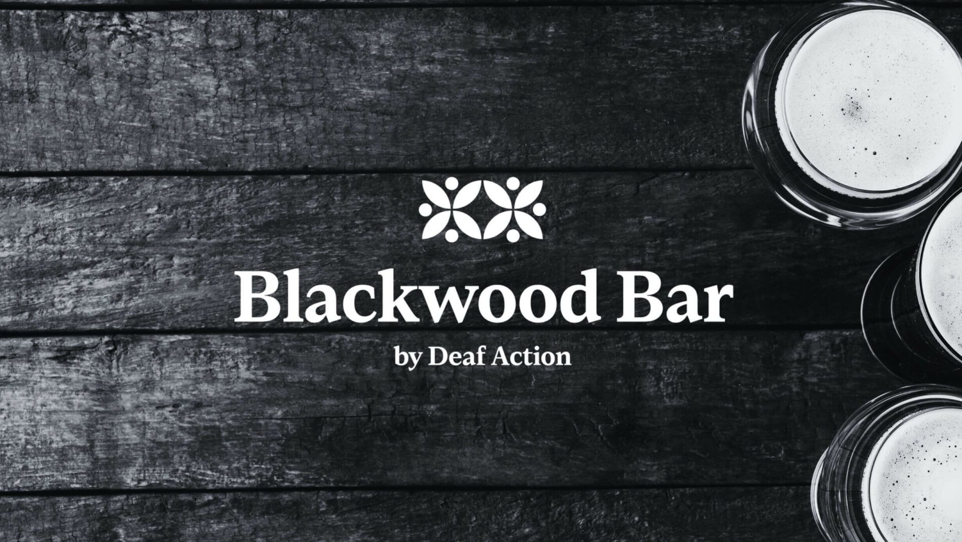 Blackwood Bar Deaf Action